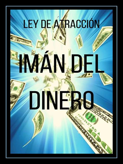 Title details for Imán del Dinero ley de Atracción by MENTES LIBRES - Available